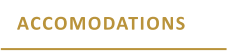 ACCOMODATIONS